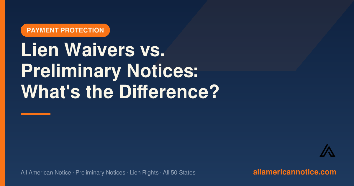 Lien Waivers vs. Preliminary Notices: What's the Difference?